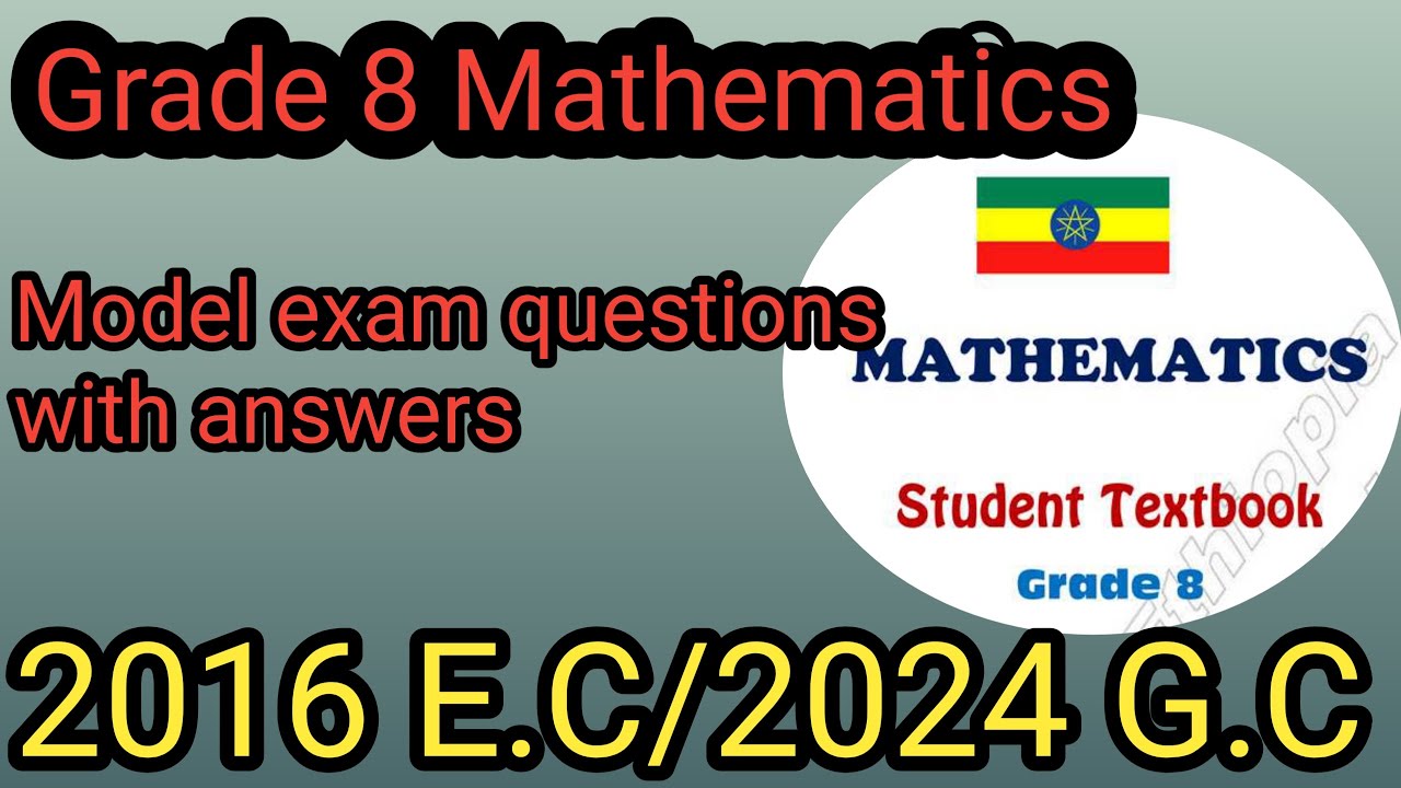 Grade 8 Mathematics model exam questions with answers 2016E.C/April 2024 Addis Ababa.