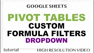 Google Sheets Pivot Table - Filter with Custom Formula - Dynamic Slicer Dropdown
