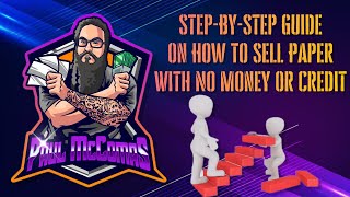 Step By Step Guide On How To Sell Paper & Make 10K+ A Month With No Credit Or Money!