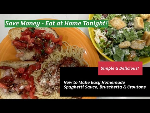 How to Make Easy Homemade Spaghetti Sauce, Bruschetta & Croutons. It's Simple & Cheap!