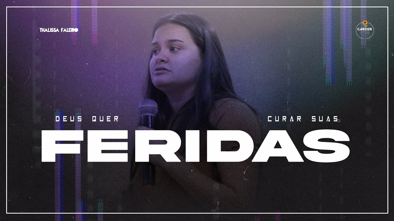 Deus quer curar suas FERIDAS! - Thalissa Faleiro (Ouça isso)