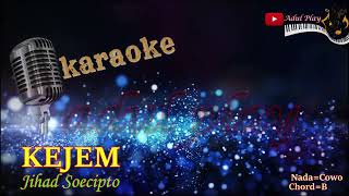 Download lagu KEJEM KARAOKE - Jihad Soecipto mp3 Download lagu KEJEM KARAOKE - Jihad Soecipto mp3
