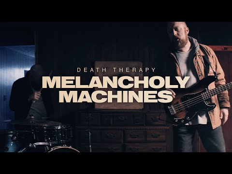 Melancholy Machines Music Video by Death Therapy