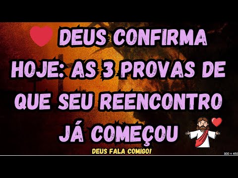 ❤️ Deus Confirma Hoje  As 3 Provas de Que Seu Reencontro Já Começou!#motivacional #curiosidades #fe