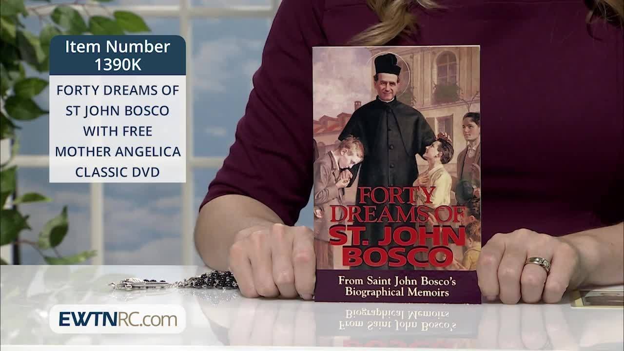 1390K_FORTY DREAMS OF ST JOHN BOSCO WITH FREE MOTHER ANGELICA CLASSIC DVD