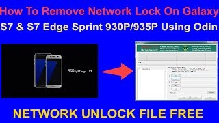 How To Remove Network Lock On Galaxy S7 & S7 Edge Sprint 930P/935P Using Odin