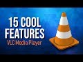 15 Cool VLC Features You Ll Wish You Knew Earlier