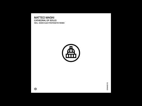 Matteo Magni - Cathedral of Souls (Sisko Electrofanatik Remix)