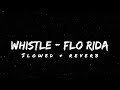 Whistle Flo Rida Slowed Reverb Lyrical Reverb