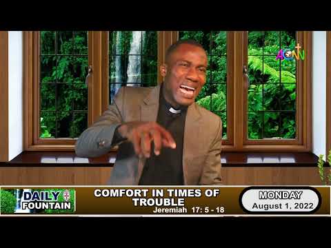 DAILY FOUNTAIN DEVOTIONAL OF AUGUST 1, 2022 - THE REV'D CHUKWUEMEKA S. UDEH