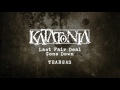 Katatonia - Teargas (from Last Fair Deal Gone Down)