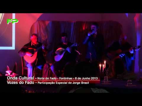 Onda Cultural - Noite de Fados - Fontinhas - Vozes do Fado - Participação Especial de Jorge Brasil