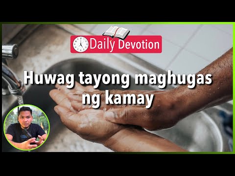 S2-Day 149: Huwag tayong maghugas kamay - Matthew 27:23-26 (5 am Daily Devotion)