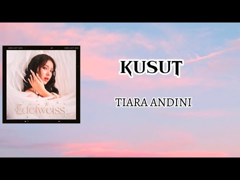 TIARA ANDINI \KUSUT\ | LIRIK