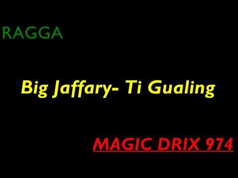 Big Jaffary  - Ti Gualing RAGGA 974 BY MAGIC DRIX 974