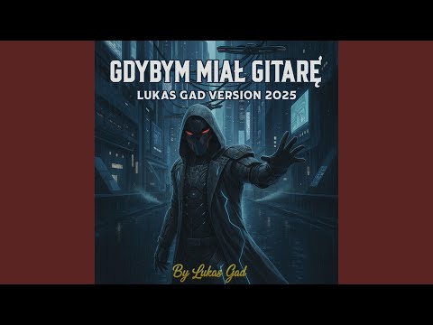 Gdybym miał gitarę (Lukas Gad Version 2025)