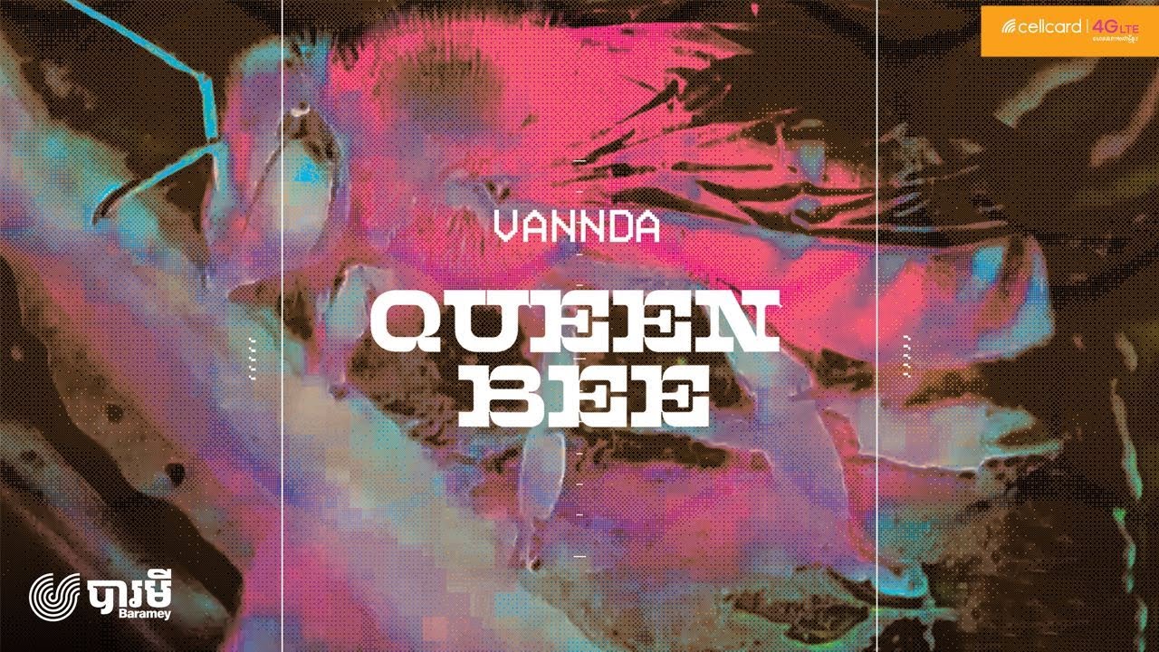 Lyrics & Translations of Queen Bee by Vannda Popnable