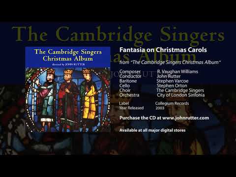 Fantasia on Christmas Carols - Vaughan Williams, John Rutter,  Cambridge Singers