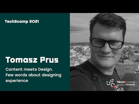 Tech3camp#78 (UX): Tomasz Prus - Content meets Design. Few words about designing experience