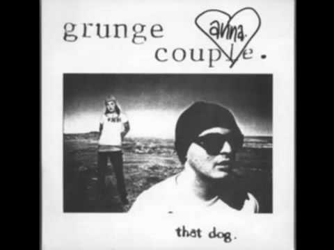 That Dog - Grunge Couple (Studio Version) (Non LP Track)