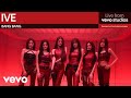 IVE - BANG BANG | Live from Vevo Studios