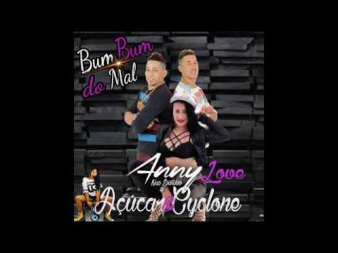 Anny Love e Açúcar e Cyclone  Bumbum do Mal 2017
