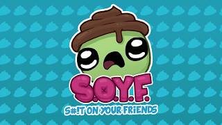 SOYF: S#!T ON YOUR FRIENDS - Reveal Trailer