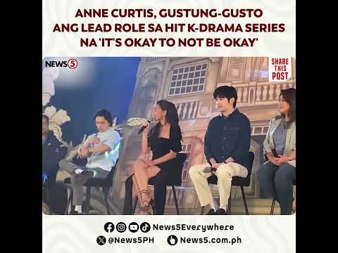 Anne Curtis, bibida sa Pinoy adaptation ng hit K-drama series na 'It's Okay To Not Be Okay'
