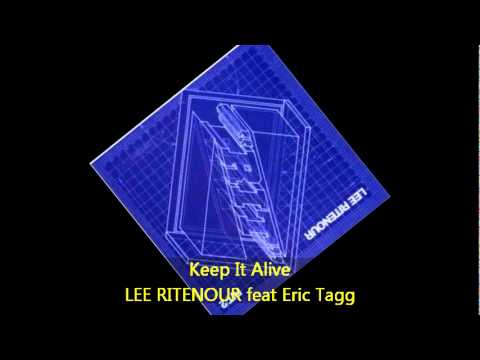 Lee Ritenour - KEEP IT ALIVE feat Eric Tagg