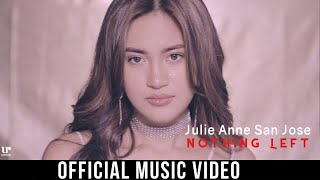Julie Anne San Jose - Nothing Left (Official Music Video)
