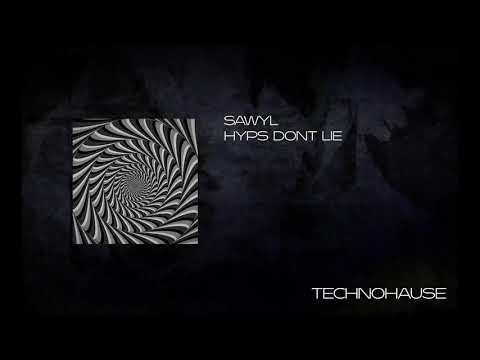 SAWYL- Hyps dont lie (original mix)