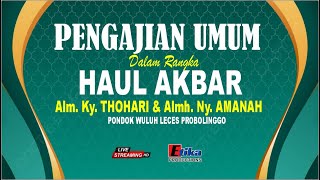 Download lagu Live PENGAJIAN UMUM DALAM RANGKA HAUL AKBAR Alm. Ky. THOHARI & Almh. Ny. AMANAH PONDOK WULUH LECES mp3