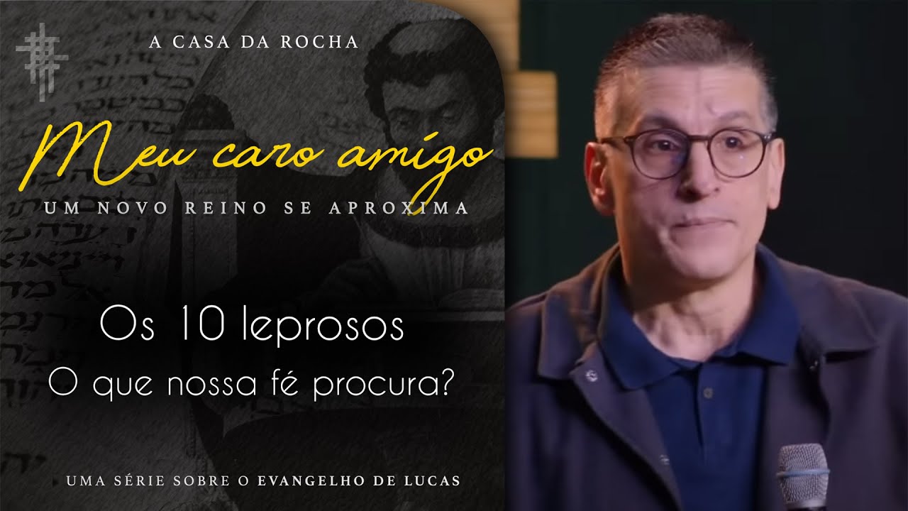 #57 - Os 10 Leprosos: O que nossa fé procura? - Zé Bruno