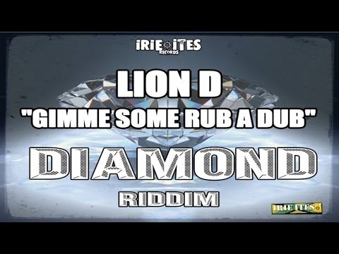 LION D - GIMME SOME RUB A DUB - DIAMOND RIDDIM - IRIE ITES RECORDS