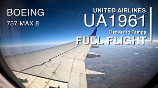 FULL FLIGHT: Denver to Tampa | United Airlines UA1961 - Boeing 737 MAX 8 - DEN to TPA