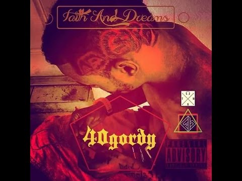 New Rap Songs 2015 By 40 Gordy Faith & Dreams
