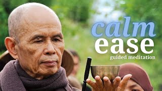 Calm - Ease | Guided Meditation by Thich Nhat Hanh