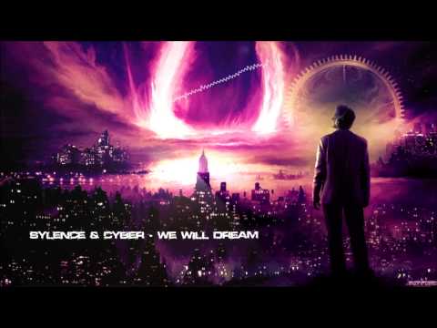 Sylence & Cyber - We Will Dream [HQ Original]