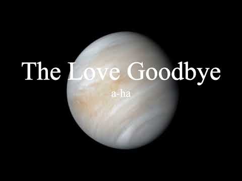 The Love Goodbye - A-Ha