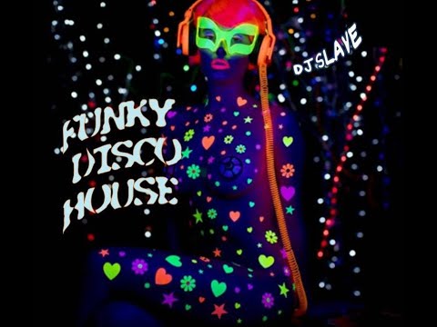 FUNKY DISCO HOUSE 🎧 FUNKY HOUSE AND FUNKY DISCO HOUSE 🎧 SESSION 171 - 2020 🎧 ★ MASTERMIX BY DJ SLAVE