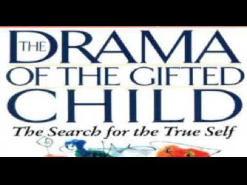 The Drama of the Gifted Child -- Alice Miller