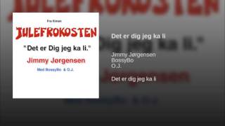 Det er dig jeg ka li