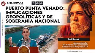 Puerto Punta Venado: Implicaciones geopolíticas y de soberanía nacional  | Raúl Benet