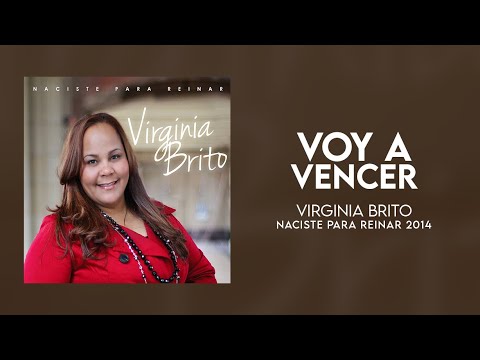Voy a Vencer (Naciste Para Reinar 2014) | Pastora Virginia Brito