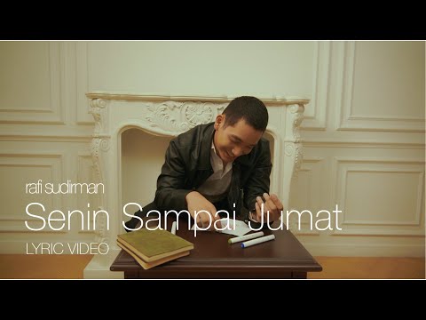 Senin Sampai Jumat - Rafi Sudirman (Official Lyric Video)