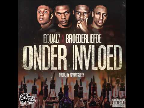 Equalz - Onder Invloed ft. Broederliefde (Prod. by AlwaysBizzy)