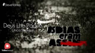 Deus Lhe Pague - Chico Buarque | Os Dias Eram Assim