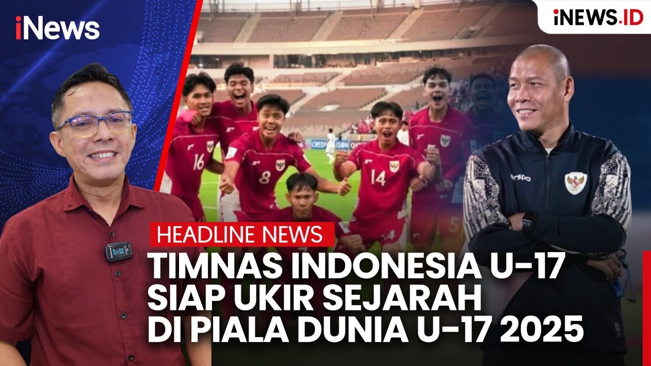 TIMNAS INDONESIA U-17 SIAP UKIR SEJARAH DI PIALA DUNIA U-17 2025 | HEADLINE INEWS.ID
