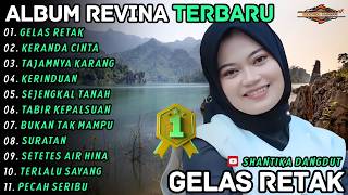 Download lagu Album Revina Alvira || GELAS RETAK - KERANDA CINTA || Shantika Dangdut Nostalgia Full Album Terbaru mp3