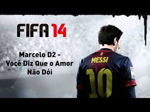 (FIFA 14) Marcelo D2 - Você Diz Que o Amor Não Dói